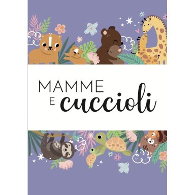 Le mie prime carte. Mamme e cuccioli  (Outlet)