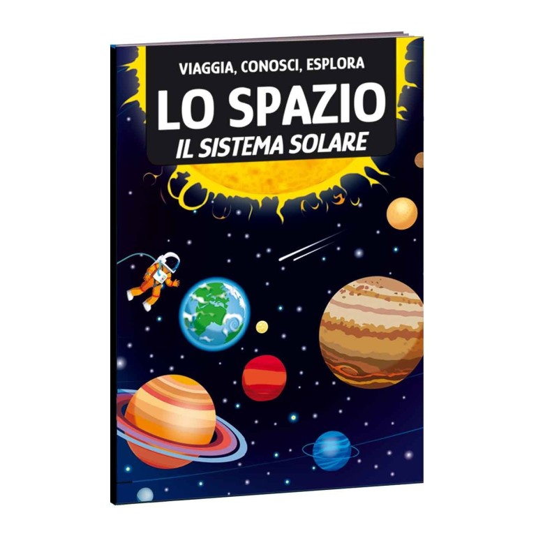 Viaggia, conosci, esplora. Lo spazio. Il sistema solare