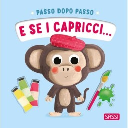 Passo dopo passo. E se i capricci...