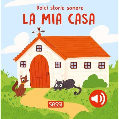 Dolci storie sonore. La mia casa