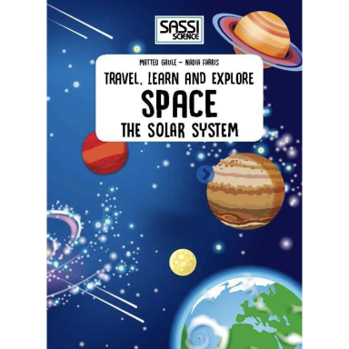 Travel, Learn and Explore. Space. The Solar System