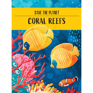 Save the Planet. Coral Reefs
