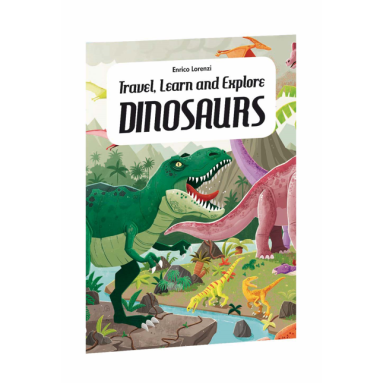 Travel, Learn and Explore. Dinosaurs