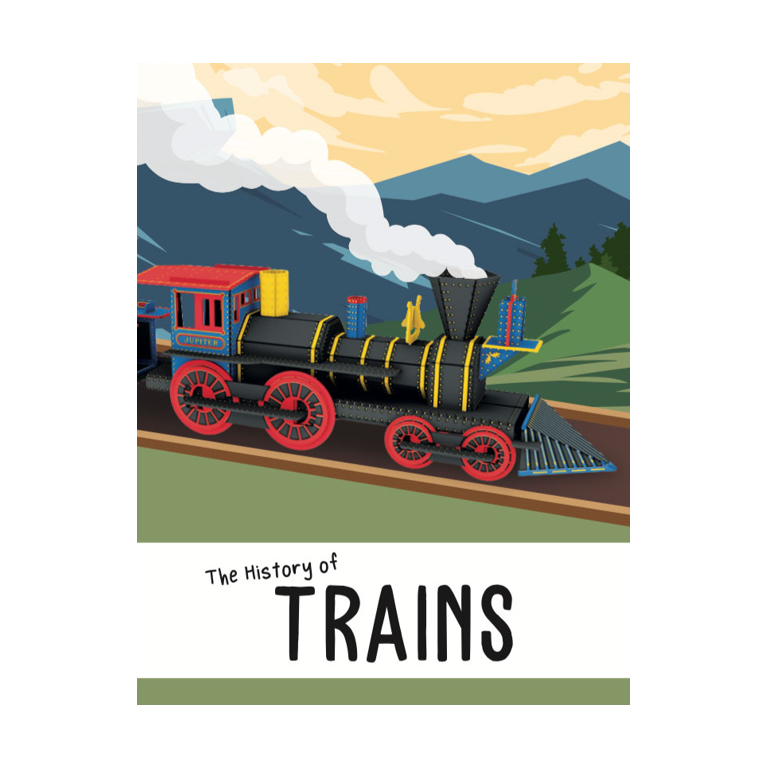 Travel, Learn and Explore. 3D Locomotive. The History of Trains