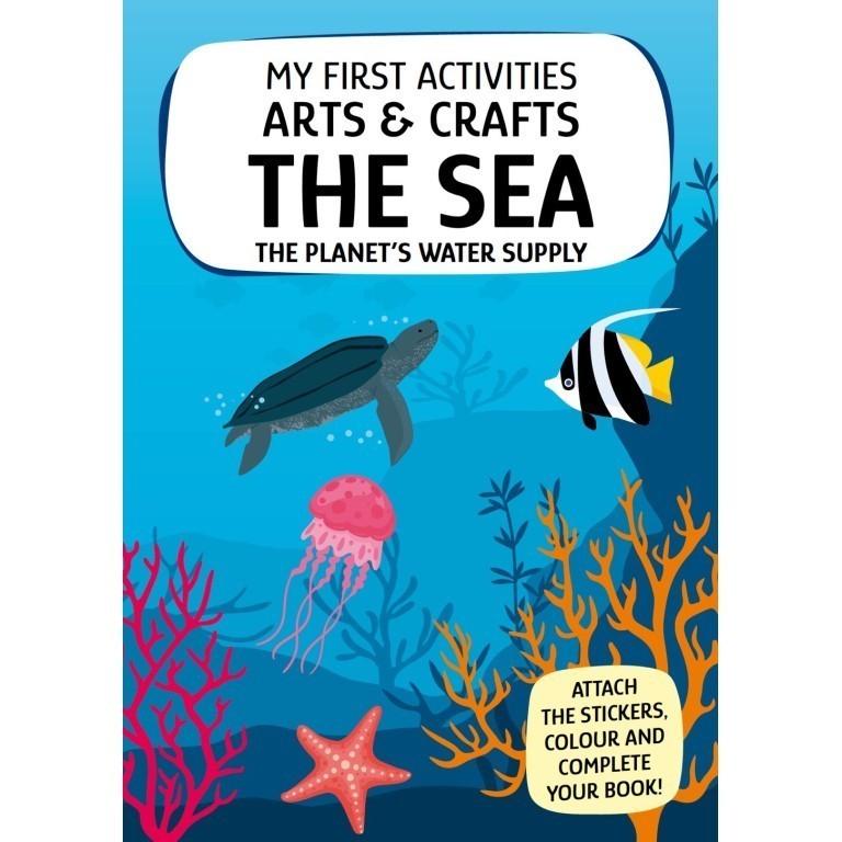 My First Activities Arts & Crafts. The Sea
