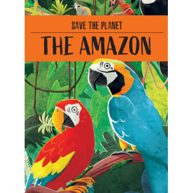 Save the Planet. The Amazon