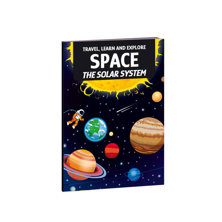 Travel, Learn and Explore. Space. The Solar System