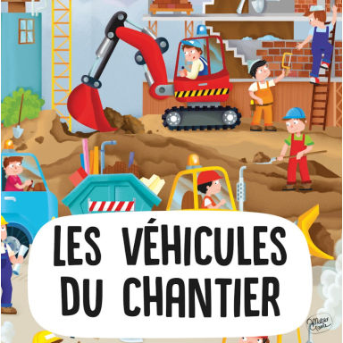 Les véhicules du chantier