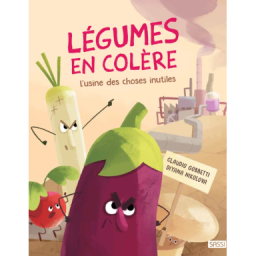 Légumes en colère. L'usine des choses inutiles