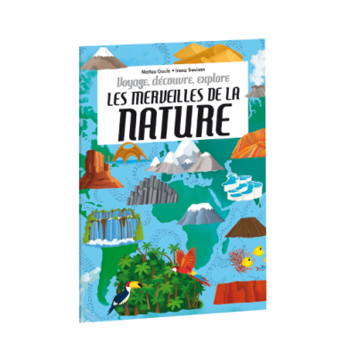 Voyage, découvre, explore. Les merveilles de la nature
