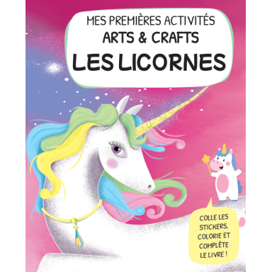 Mes premières activités arts & crafts. Les licornes