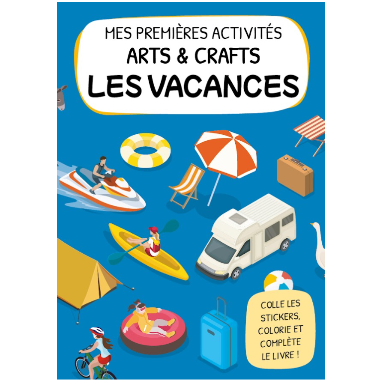 Mes premières activités arts & crafts. Les vacances