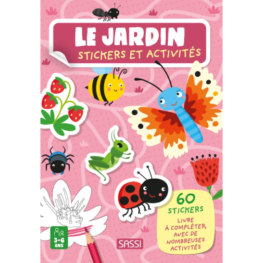 Le jardin. Stickers et activités