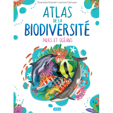 Atlas de la biodiversité. Mers et océans