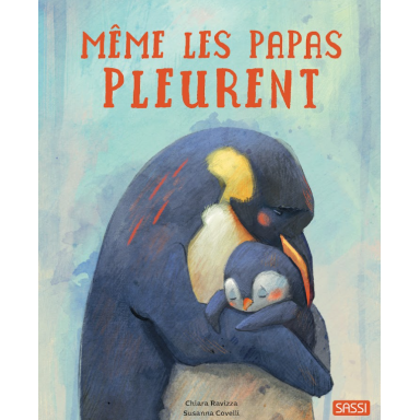 Même les papas pleurent