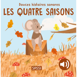 Douces histoires sonores. Les quatre saisons