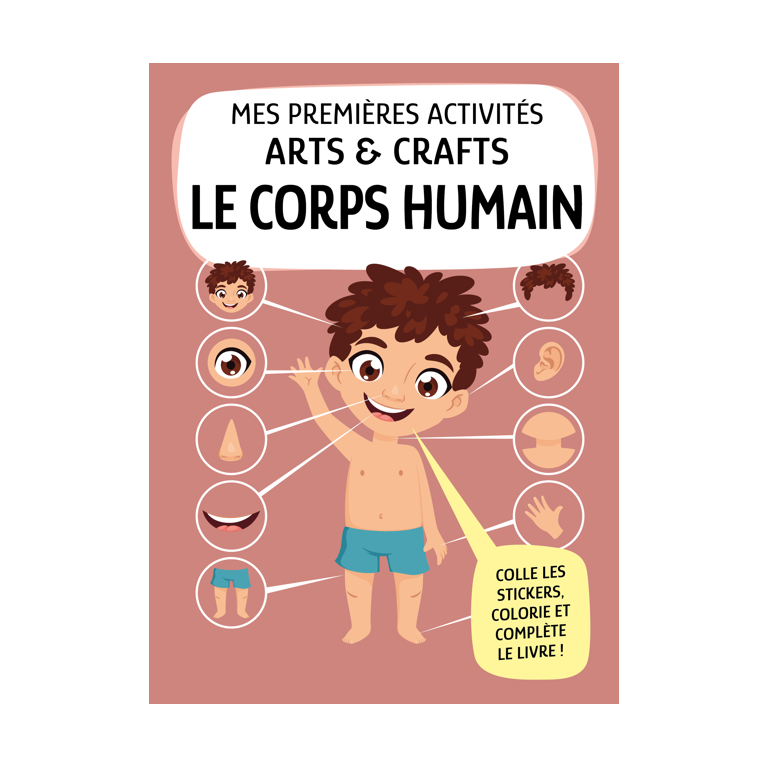 Mes premières activités arts & crafts. Le corps humain
