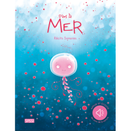 Récits sonores. Dans la mer