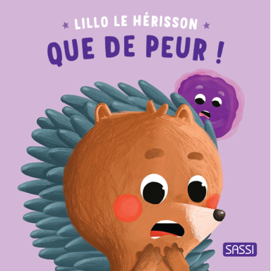 Lillo le hérisson. Que de peur!