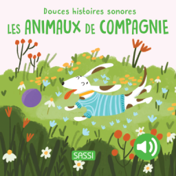 Douces histoires sonores. Les animaux de compagnie
