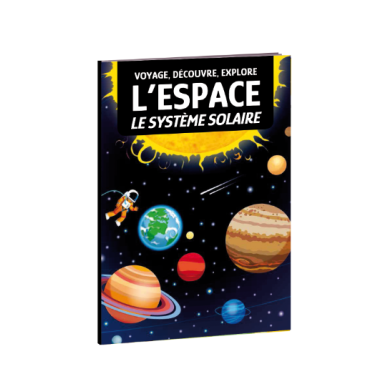 Voyage, découvre, explore. L'Espace. Le système solaire