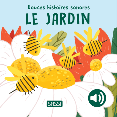Douces histoires sonores. Le jardin