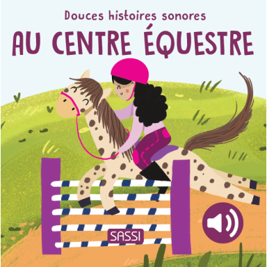 Douces histoires sonores. Au centre équestre