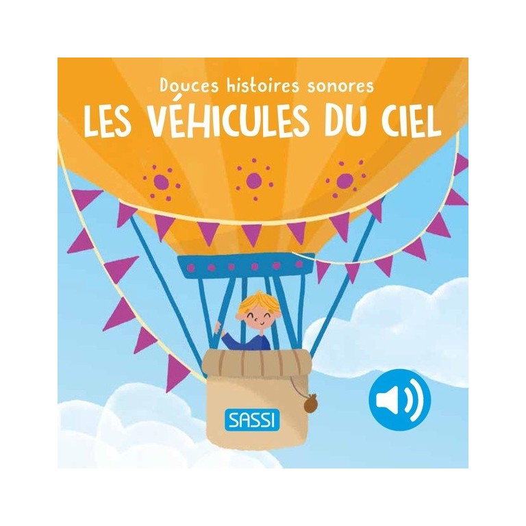 Douces histoires sonores. Les véhicules du ciel