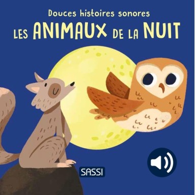 Douces histoires sonores. Les animaux de la nuit