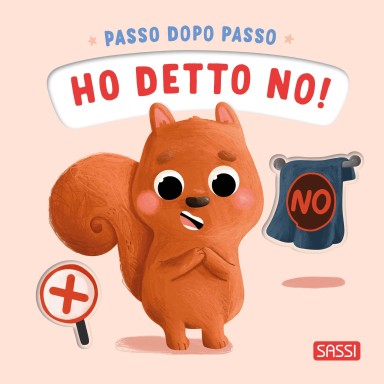 Passo dopo passo. Ho detto no!