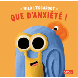 Milo l'escargot. Que d'anxiété !