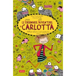 Le (stra)ordinarie (dis)avventure di Carlotta. Affari d'oro col castoro (Vol. 17)