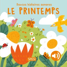 Douces histoires sonores. Le printemps
