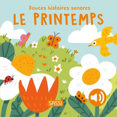 Douces histoires sonores. Le printemps